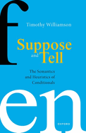 Suppose and Tell: The Semantics and Heuristics of Conditionals