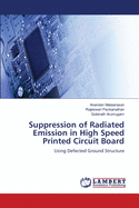 Suppression of Radiated Emission in High Speed Printed Circuit Board