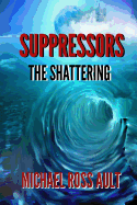 Suppressors: The Shattering