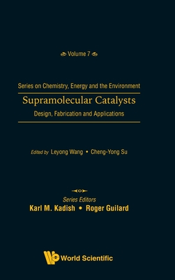 Supramolecular Catalysts: Design, Fabrication, and Applications - Wang, Leyong (Editor), and Su, Cheng-Yong (Editor)