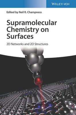 Supramolecular Chemistry on Surfaces: 2D Networks and 2D Structures - Champness, Neil R. (Editor)