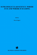 Supramolecular Science: Where It Is and Where It Is Going