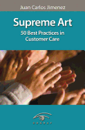 Supreme Art: 50 Best Practices in Customer Care