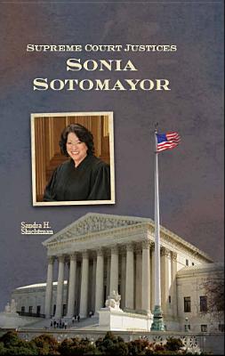 Supreme Court Justices: Sonia Sotomayor - Shichtman, Sandra