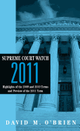 Supreme Court Watch 2011: Highlights of the 2009 and 2010 Terms and Preview of the 2011 Term