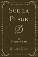Sur La Plage (Classic Reprint)