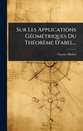 Sur Les Applications G(c)om(c)triques Du Th(c)orme D'abel...