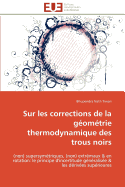 Sur Les Corrections de La Geometrie Thermodynamique Des Trous Noirs