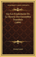 Sur Les Fondements De La Theorie Des Ensembles Transfinis (1899)