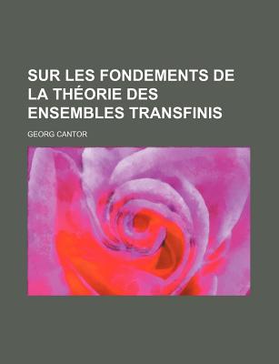 Sur Les Fondements de La Theorie Des Ensembles Transfinis - Cantor, Georg