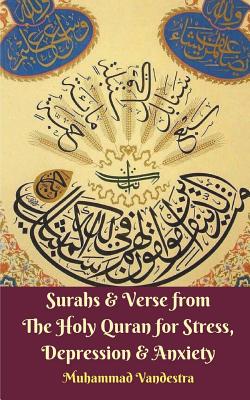Surahs and Verse from The Holy Quran for Stress, Depression and Anxiety - Vandestra, Muhammad