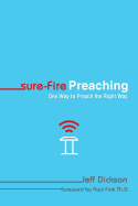 Sure-Fire Preaching: One Way to Preach the Right Way