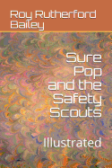 Sure Pop and the Safety Scouts: Illustrated