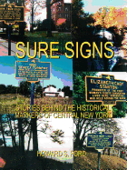 Sure Signs: Stories Behind the Historical Markers of Central New York: Central New York