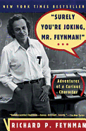 "surely You're Joking, Mr. Feynman!": Adventures of a Curious Character