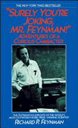 Surely You're Joking, Mr. Feynman! Lib/E: Adventures of a Curious Character