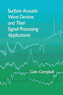 Surface Acoustic Wave Devices and Their Signal Processing Applications - Campbell, Colin