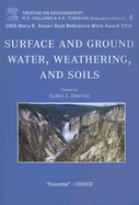 Surface and Ground Water, Weathering, and Soils: Treatise on Geochemistry, Second Edition, Volume 5