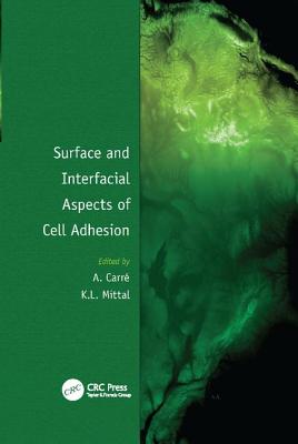 Surface and Interfacial Aspects of Cell Adhesion - Carr, Alain (Editor), and Mittal, Kash L. (Editor)