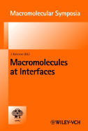 Surface and interfacial phenomena in macromolecular systems : main and special lectures presented at the 17th Discussion Conference of the Prague Meetings on Macromolecules held in Prague, Czech Republic, July 21-24, 1997