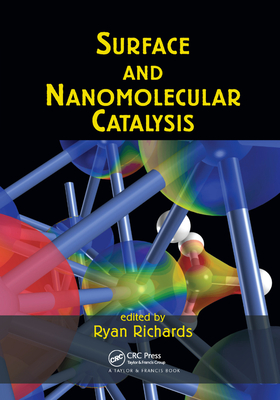 Surface and Nanomolecular Catalysis - Richards, Ryan (Editor)