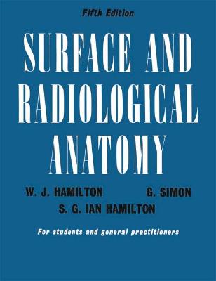 Surface and Radiological Anatomy - Hamilton, William James, and etc.
