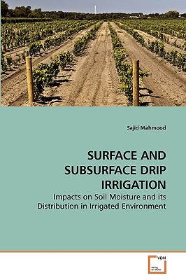 Surface and Subsurface Drip Irrigation - Mahmood, Sajid