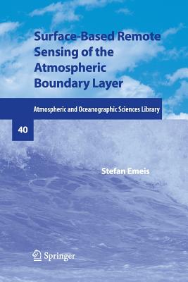 Surface-Based Remote Sensing of the Atmospheric Boundary Layer - Emeis, Stefan