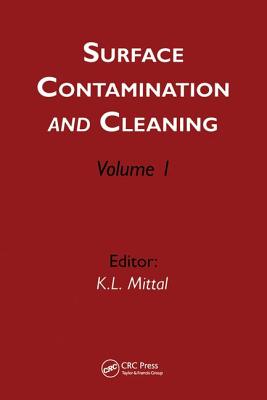 Surface Contamination and Cleaning: Volume 1 - Mittal, Kash L (Editor)