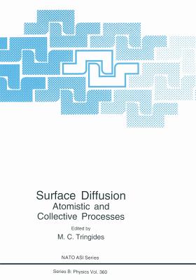 Surface Diffusion: Atomistic and Collective Processes - Tringides, M C (Editor)