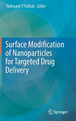 Surface Modification of Nanoparticles for Targeted Drug Delivery - Pathak, Yashwant V (Editor)