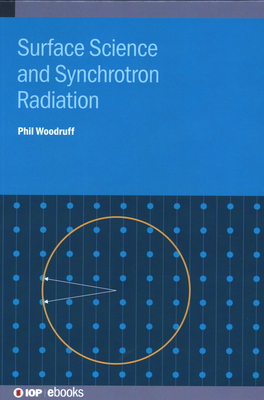 Surface Science and Synchrotron Radiation - Woodruff, Phil