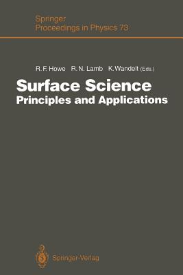 Surface Science: Principles and Applications - Howe, Russel F (Editor), and Lamb, Robert N (Editor), and Wandelt, Klaus (Editor)