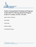 Surface Transportation Funding and Programs Under Map-21: Moving Ahead for Progress in the 21st Century ACT (P.L. 112-141)
