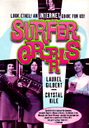 Surfer Grrrls: Look Ethel! an Internet Guide for Us! - Gilbert, Laurel, and Kile, Crystal