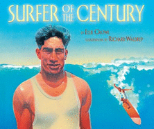 Surfer of the Century: The Life of Duke Kahanamoku - Crowe, Ellie