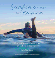 Surfing as a Dance: How One Woman Found Grace in and Out of the Water