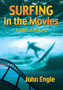 Surfing in the Movies: A Critical History