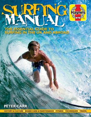 Surfing Manual: The essential guide to surfing in the UK and abroad - Carr, Peter