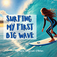 Surfing My First Big Wave