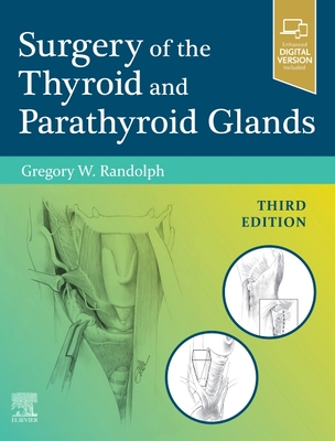 Surgery of the Thyroid and Parathyroid Glands - Randolph, Gregory W.