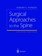 Surgical Approaches to the Spine - Watkins, Robert G, MD, and Springer-Verlag (Creator)