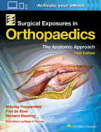 Surgical exposures in orthopaedics the anatomic approach