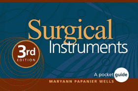 Surgical Instruments: A Pocket Guide - Wells, Maryann Papanier, PhD, RN, Faan