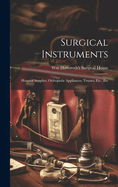 Surgical Instruments: Hospital Supplies, Orthopedic Appliances, Trusses, Etc., Etc