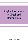 Surgical instruments in Greek and Roman times