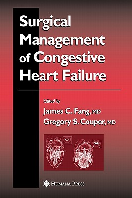 Surgical Management of Congestive Heart Failure - Fang, James C. (Editor), and Couper, Gregory S. (Editor)