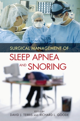 Surgical Management of Sleep Apnea and Snoring - Terris, David J (Editor)