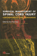 Surgical Management of Spinal Cord Injury: Controversies and Consensus - Amar, Arun Paul (Editor)