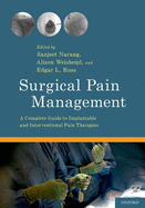 Surgical Pain Management: A Complete Guide to Implantable and Interventional Pain Therapies